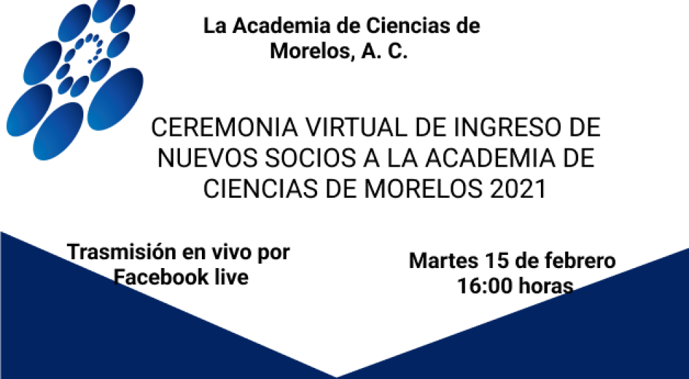 CEREMONIA VIRTUAL DE INGRESO DE NUEVOS SOCIOS A LA ACADEMIA DE CIENCIAS DE MORELOS 2021